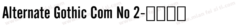 Alternate Gothic Com No 2字体转换